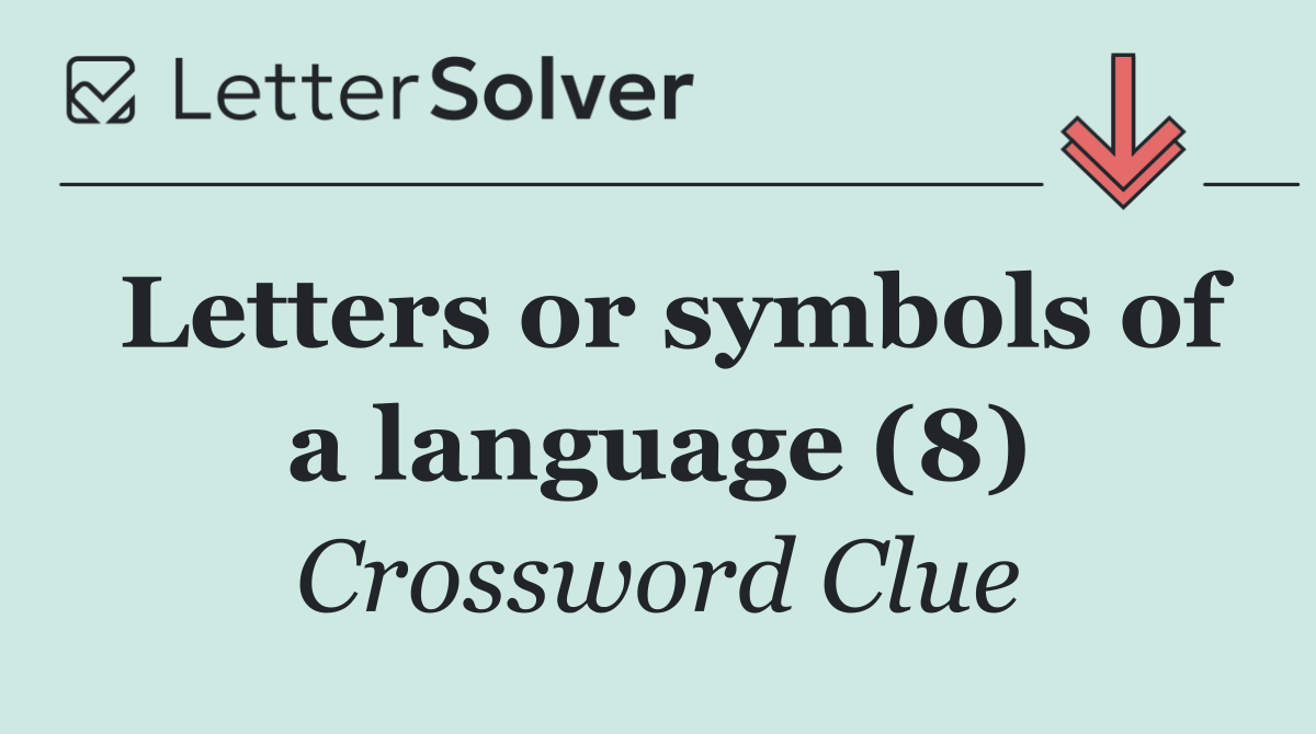 Letters or symbols of a language (8)