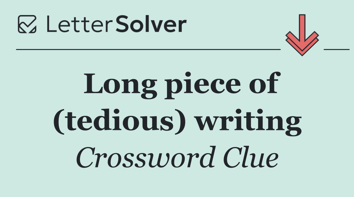 Long piece of (tedious) writing