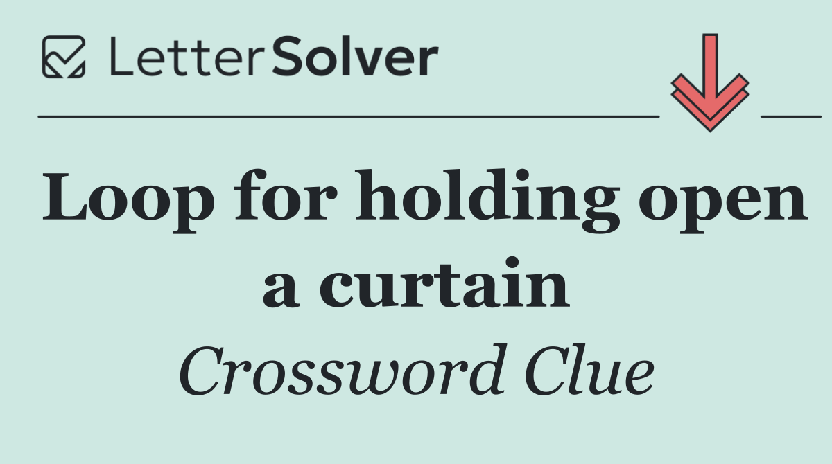 Loop for holding open a curtain