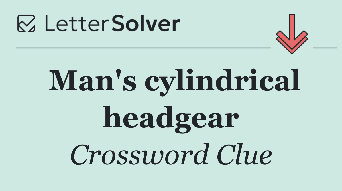 Man's cylindrical headgear