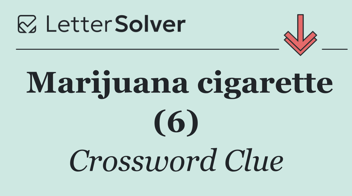 Marijuana cigarette (6)