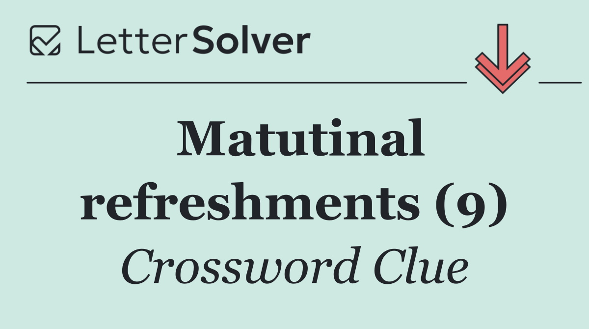 Matutinal refreshments (9)