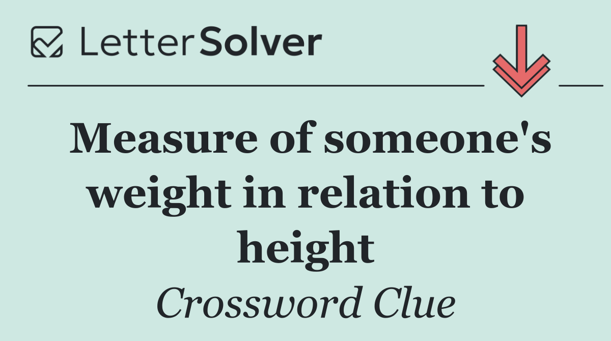 Measure of someone's weight in relation to height