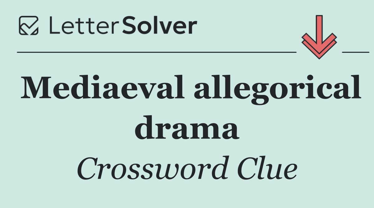 Mediaeval allegorical drama