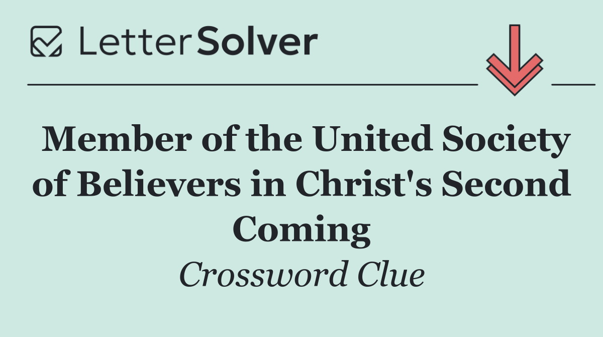 Member of the United Society of Believers in Christ's Second Coming