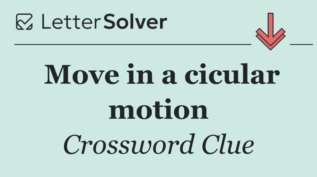Move in a cicular motion