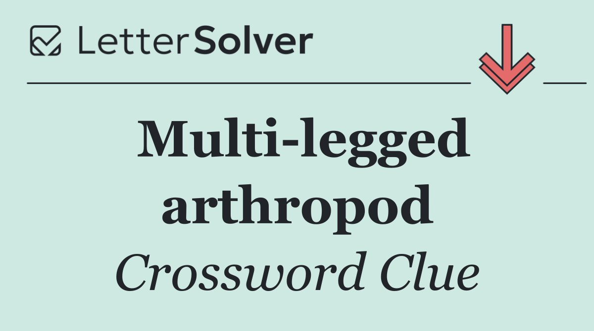 Multi legged arthropod