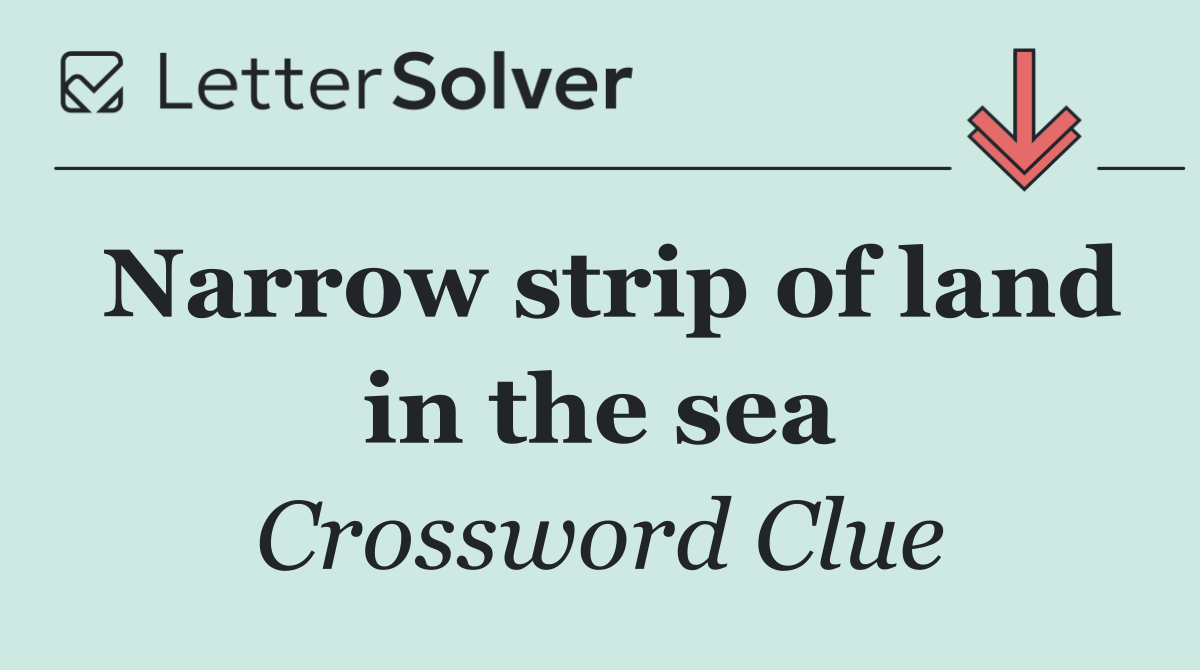 Narrow strip of land in the sea