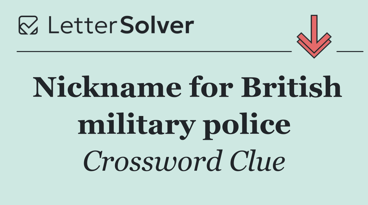 Nickname for British military police