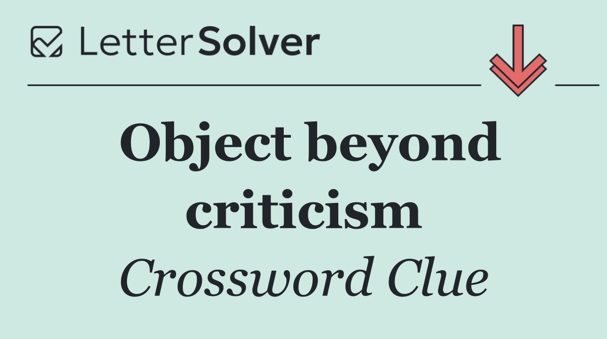 Object beyond criticism