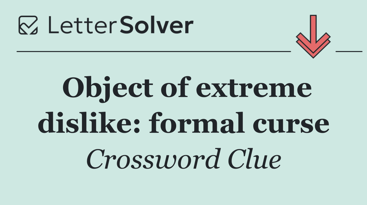 Object of extreme dislike: formal curse