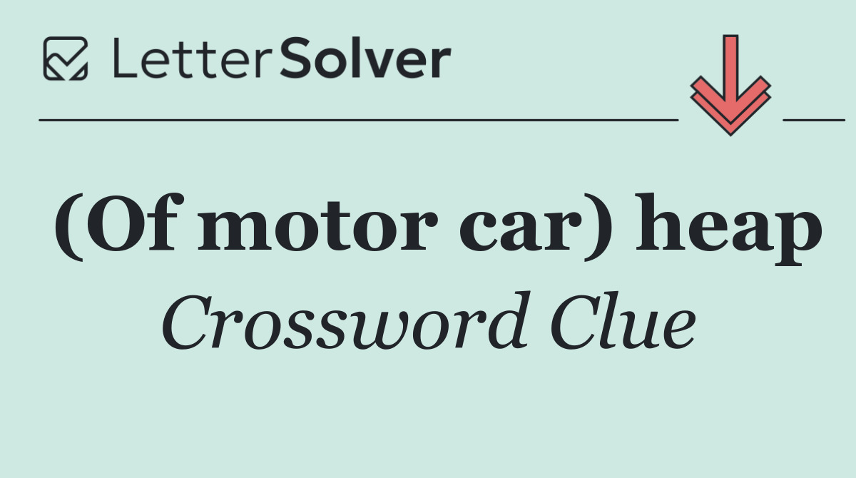 (Of motor car) heap