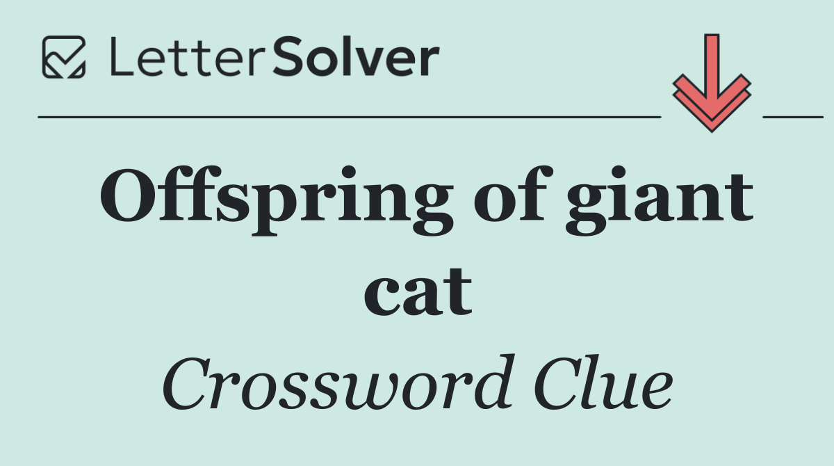 Offspring of giant cat