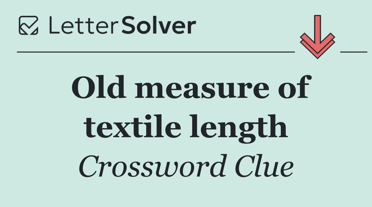 Old measure of textile length