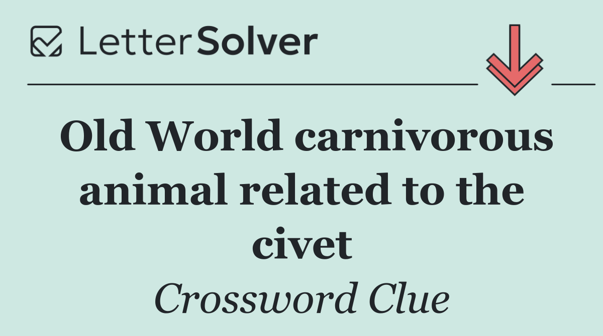 Old World carnivorous animal related to the civet