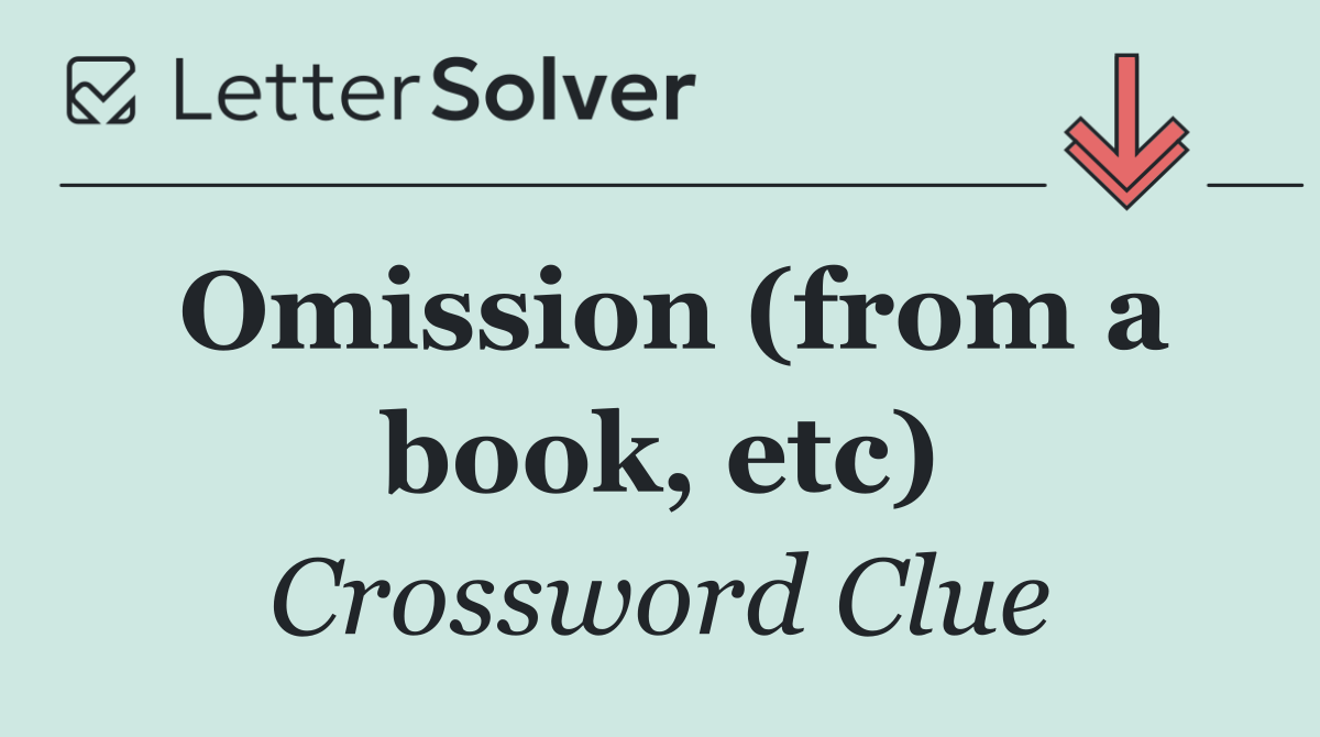 Omission (from a book, etc)