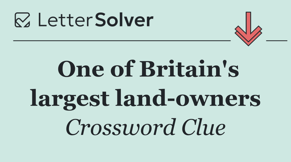 One of Britain's largest land owners