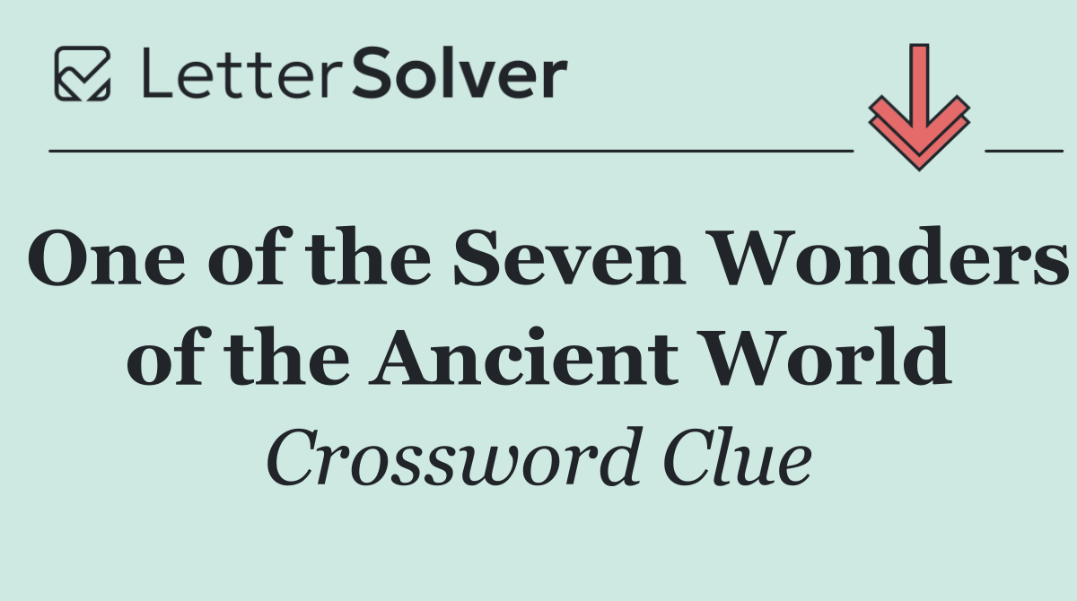 One of the Seven Wonders of the Ancient World