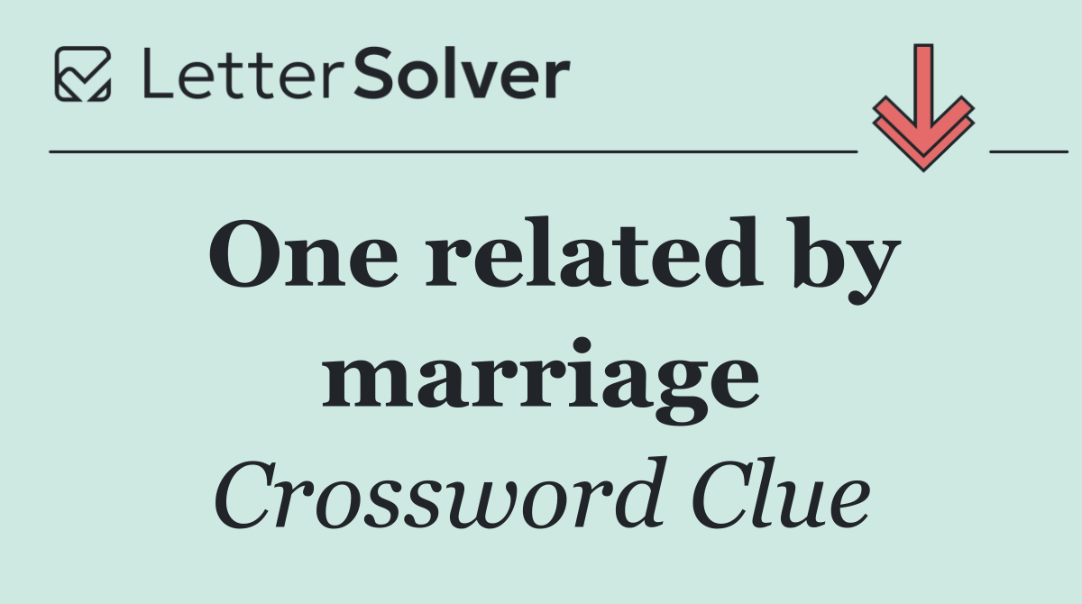 One related by marriage