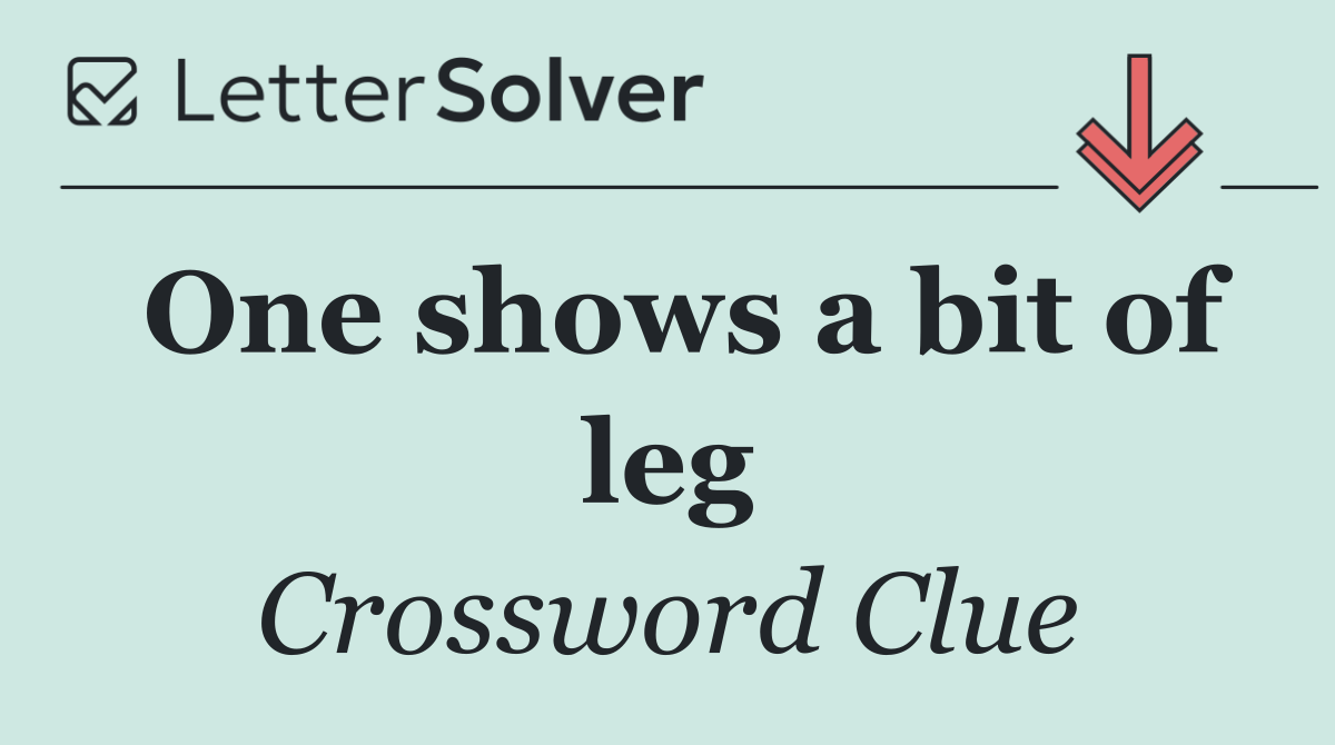 One shows a bit of leg
