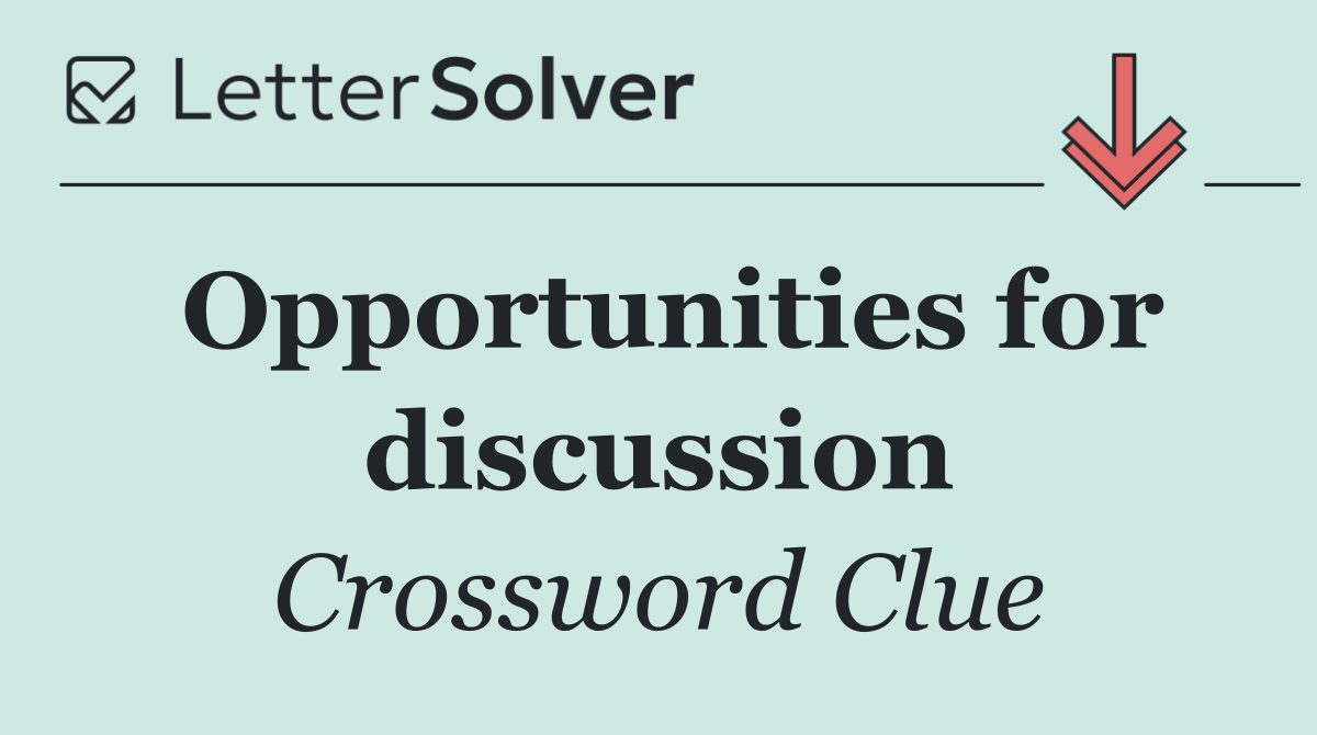 Opportunities for discussion