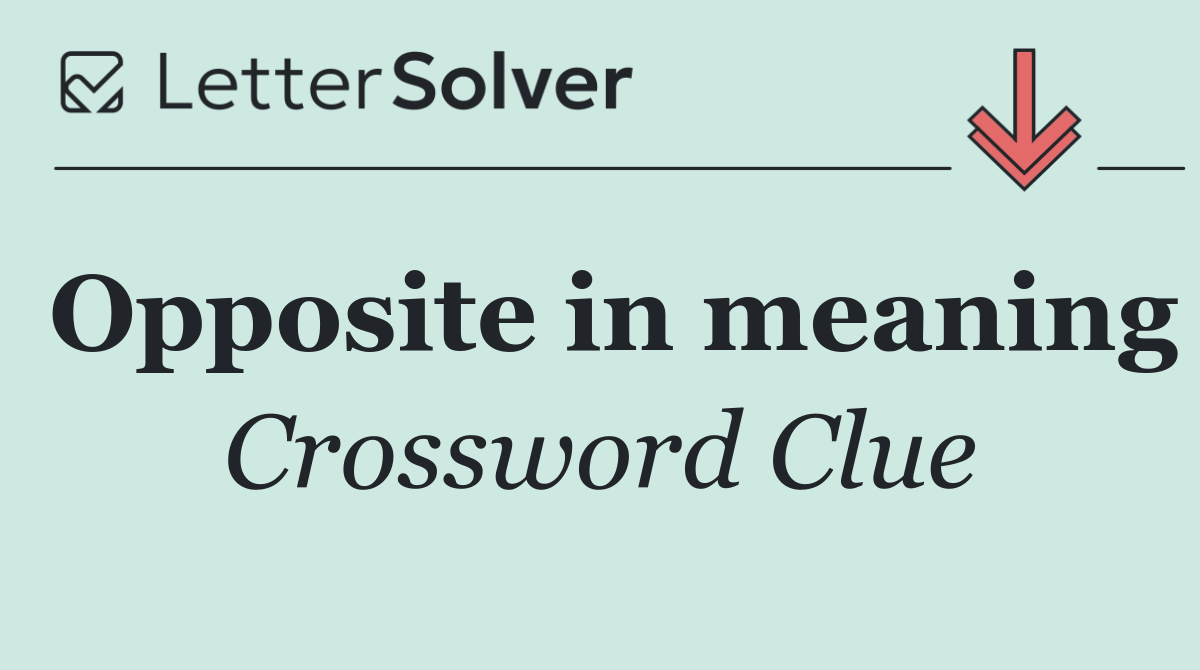 Opposite in meaning
