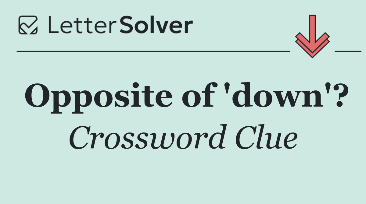 Opposite of 'down'?