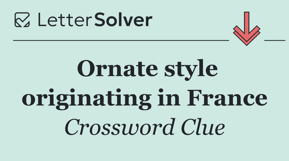 Ornate style originating in France