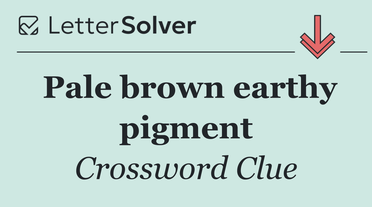 Pale brown earthy pigment