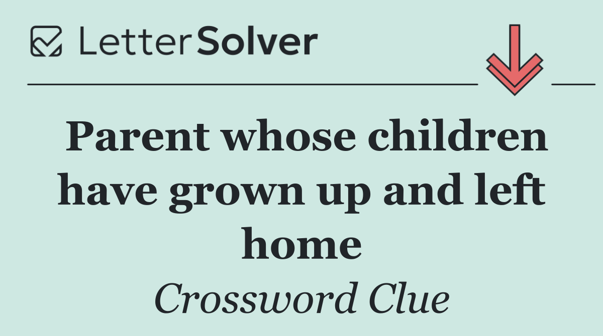 Parent whose children have grown up and left home