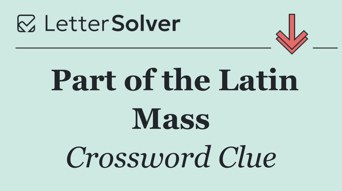 Part of the Latin Mass
