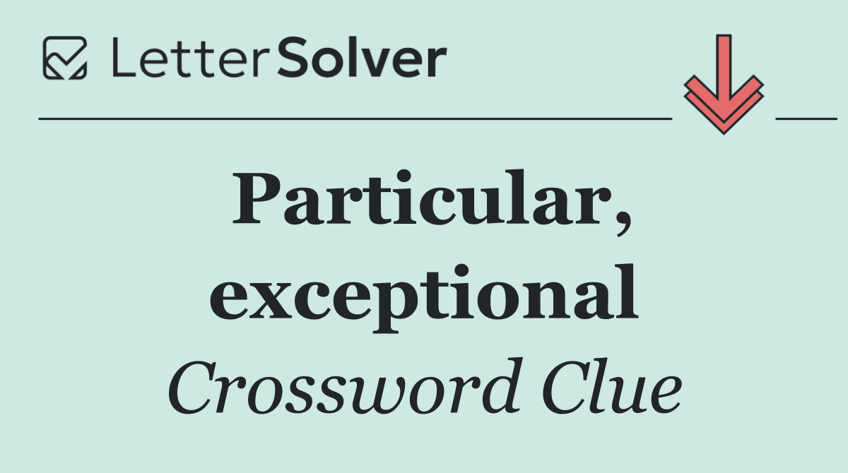 Particular, exceptional