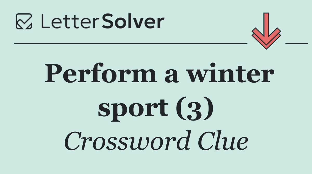 Perform a winter sport (3)