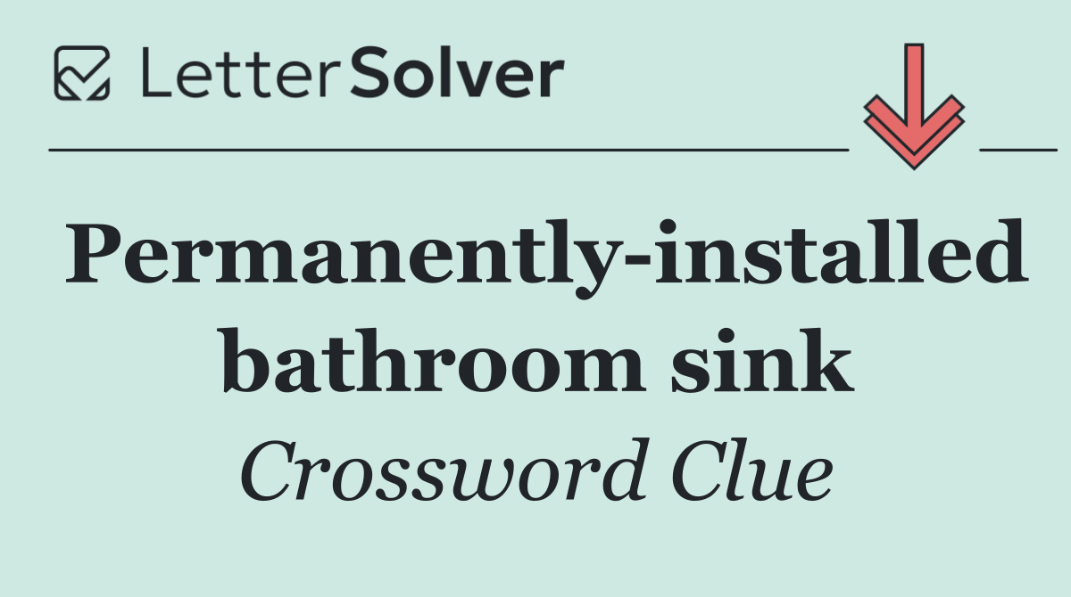 Permanently installed bathroom sink