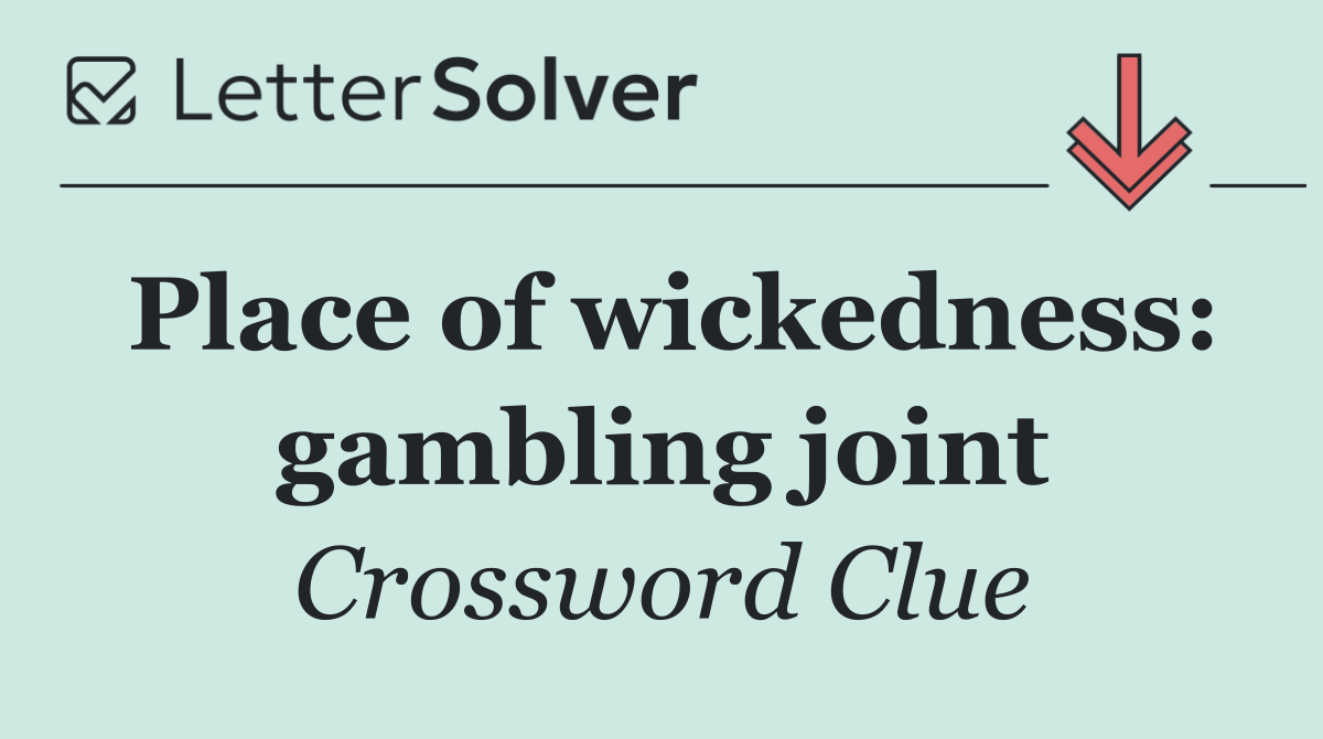 Place of wickedness: gambling joint