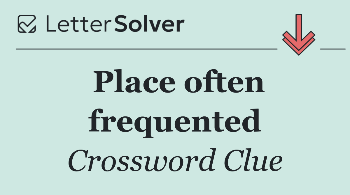 Place often frequented