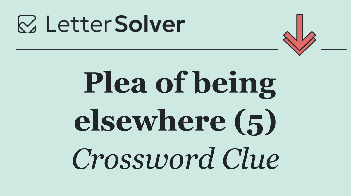 Plea of being elsewhere (5)