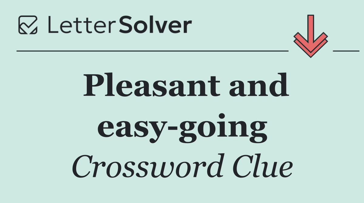 Pleasant and easy going