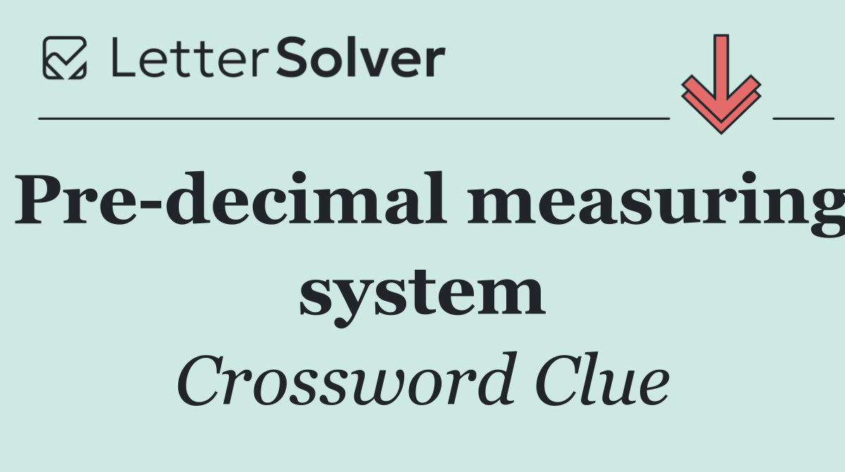 Pre decimal measuring system