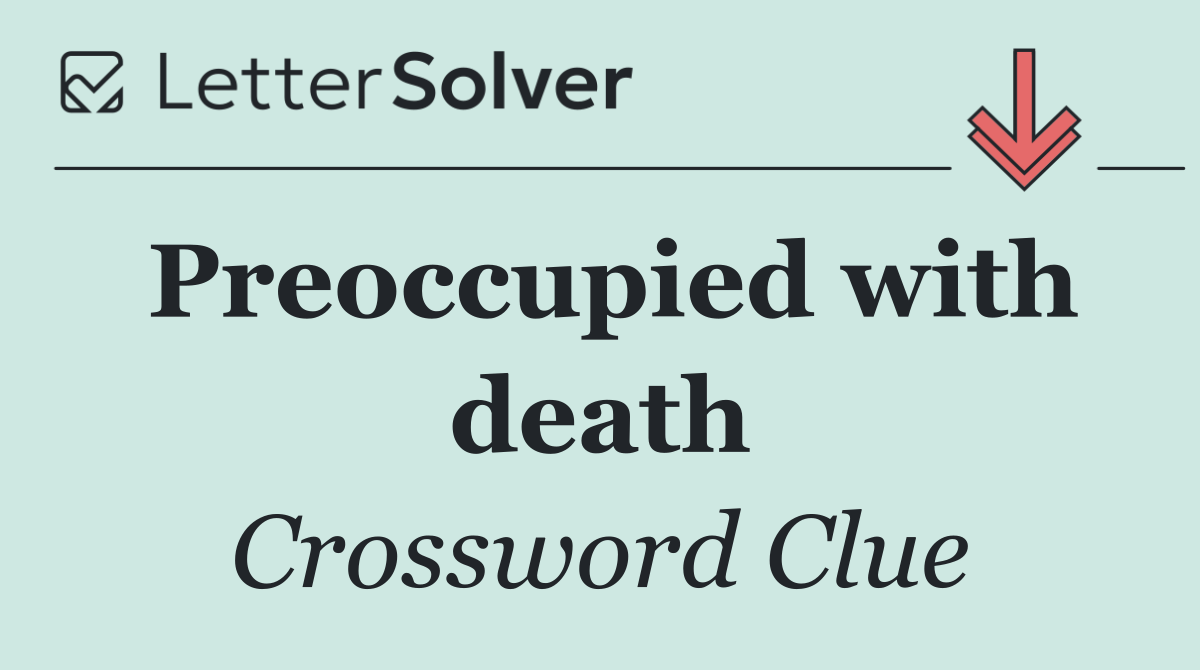 Preoccupied with death