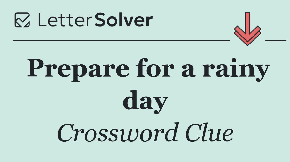 Prepare for a rainy day