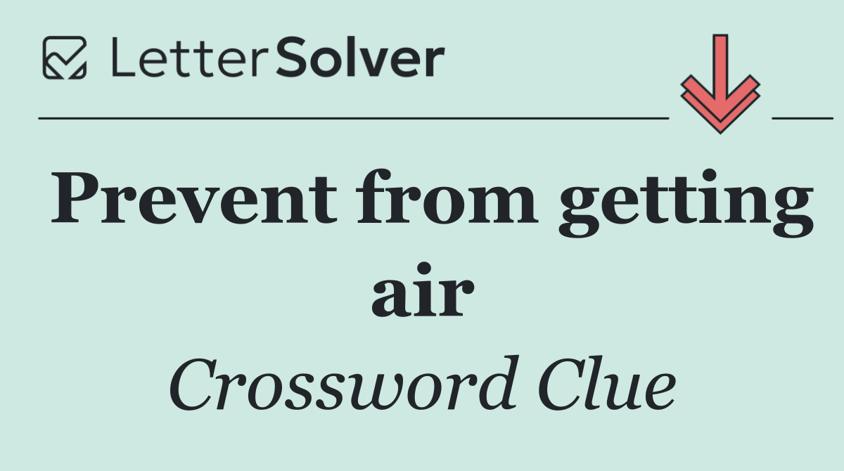 Prevent from getting air