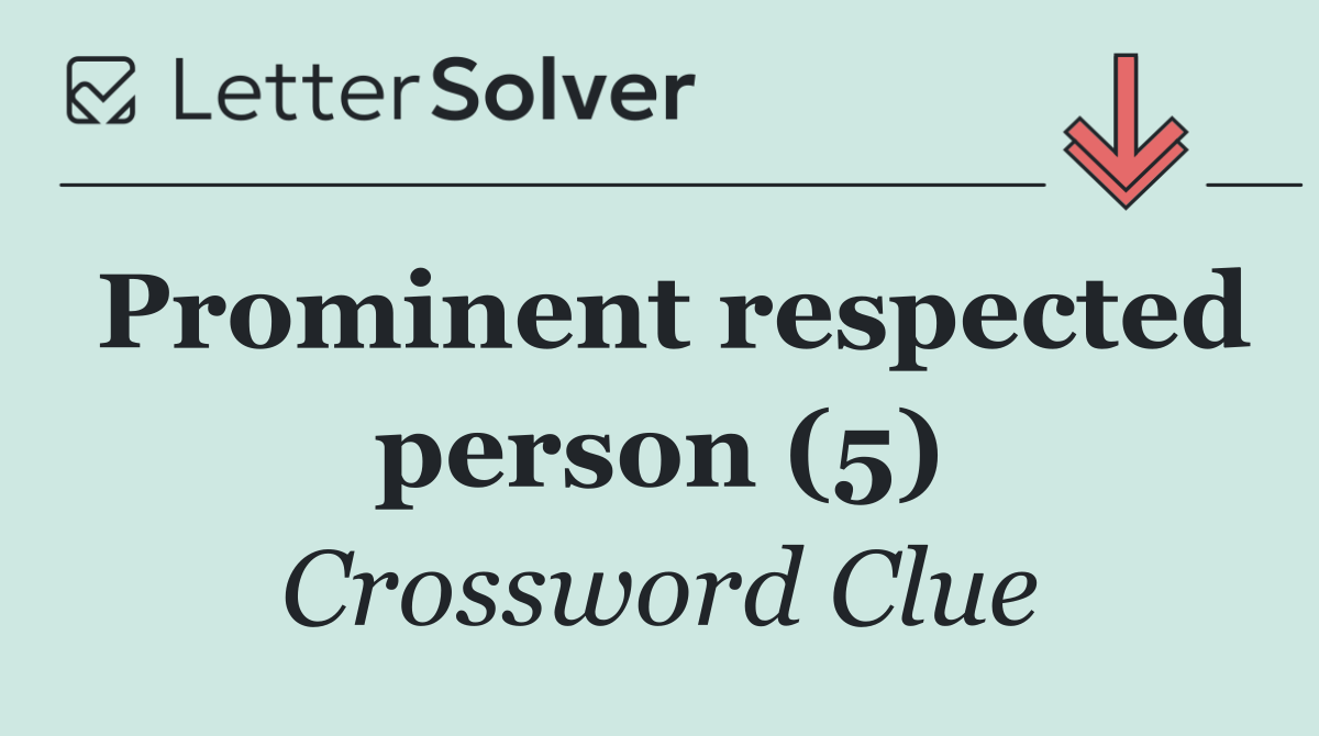 Prominent respected person (5)