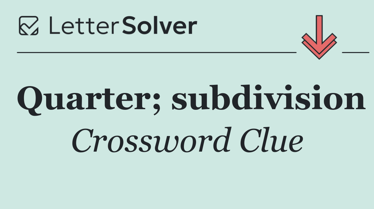 Quarter; subdivision