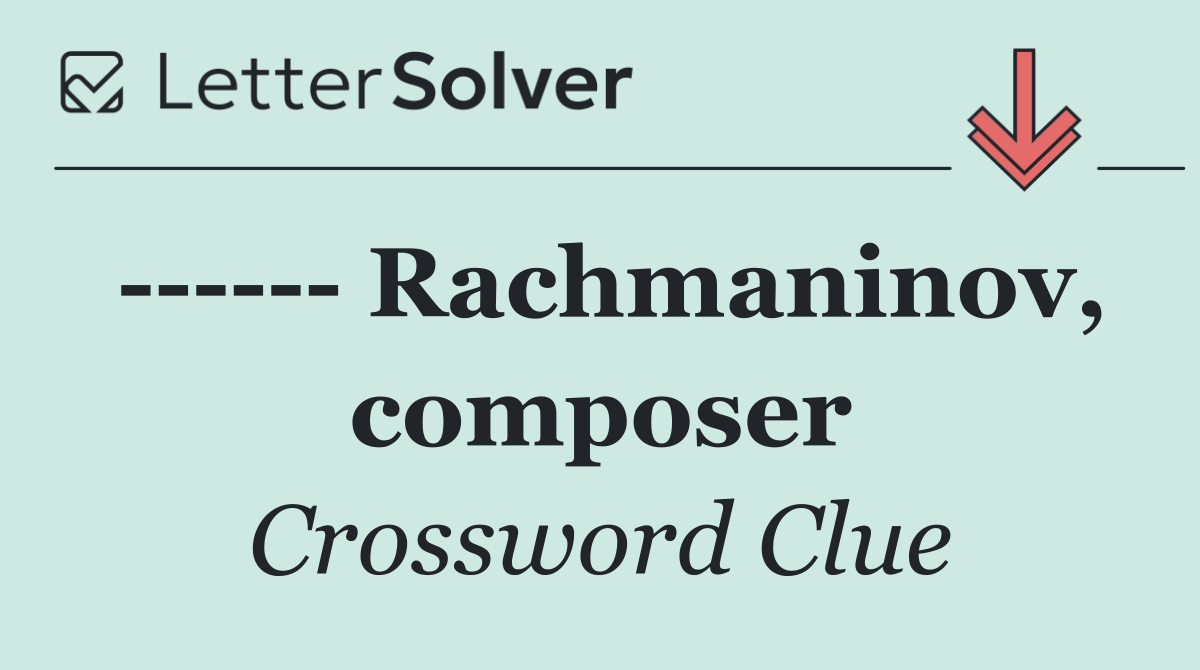        Rachmaninov, composer