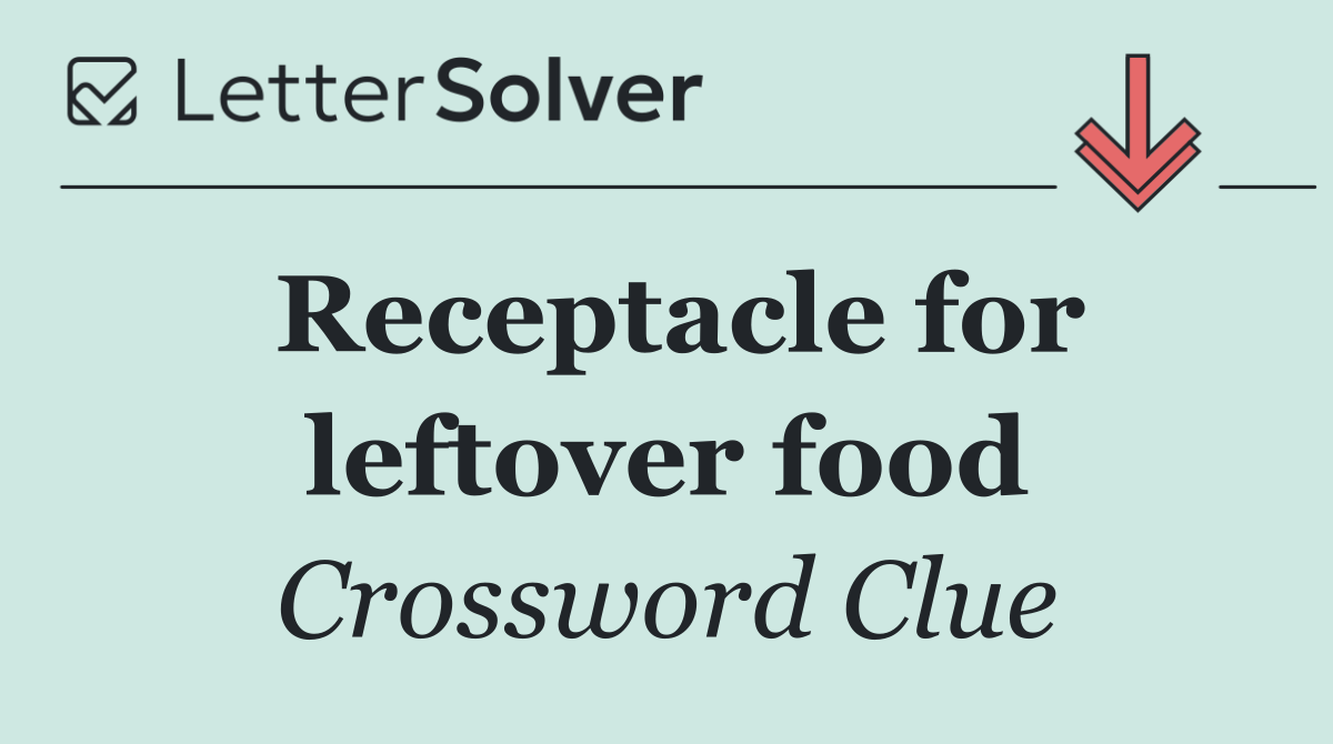 Receptacle for leftover food