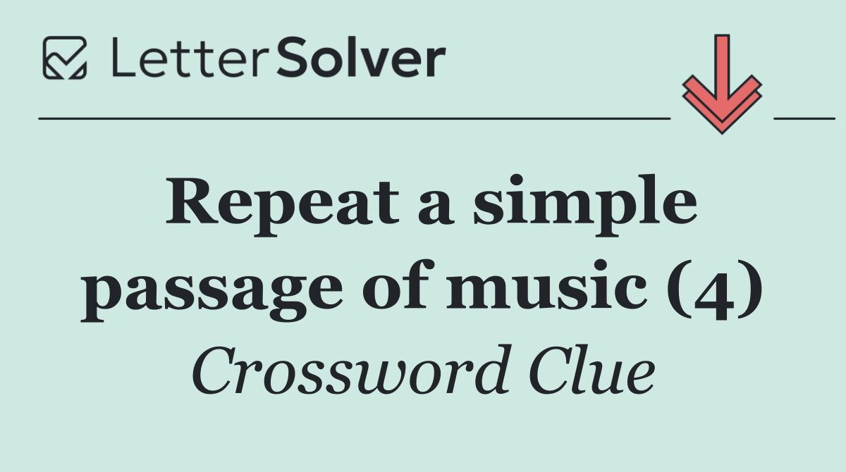 Repeat a simple passage of music (4)