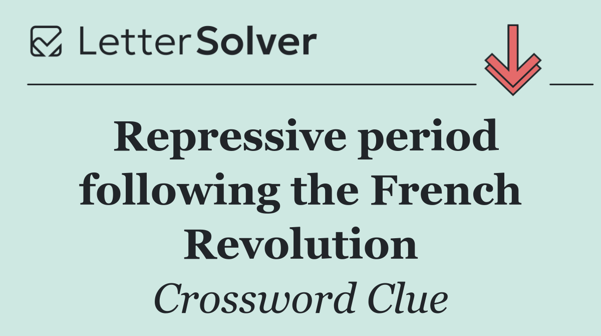 Repressive period following the French Revolution