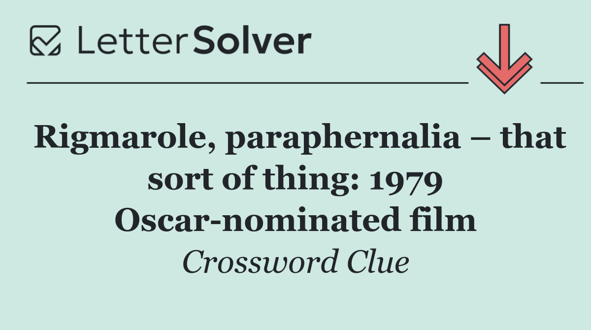 Rigmarole, paraphernalia – that sort of thing: 1979 Oscar nominated film