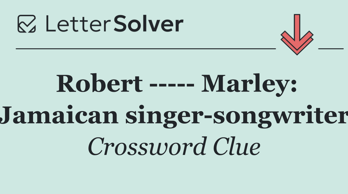 Robert       Marley: Jamaican singer songwriter